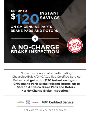No-Charge Brake Inspection and Instant Savings up to $120